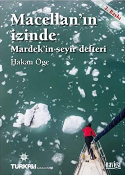  Macellanın İzinde | Macellanın İzinde | Hakan Öge | Erol Kepenek | Turgay Noyan | Mesut Kayalar | Naviga Yayınları | 9786056863165 