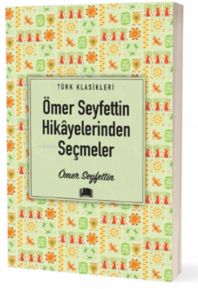 Ömer Seyfettin Hikâyelerinden Seçmeler