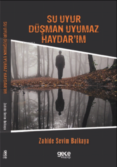 Su Uyur Düşman Uyumaz Haydar’ım