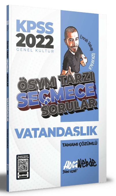 2022 KPSS Vatandaşlık ÖSYM Tarzı Seçmece Sorular Tamamı Çözümlü Soru Bankası | 2022 KPSS Vatandaşlık ÖSYM Tarzı Seçmece Sorular Tamamı Çözümlü Soru Bankası | Emrah Vahap Özkaraca | HocaWebde | 9786057733849 