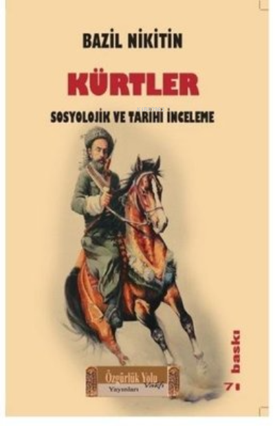  Kürtler Sosyolojik ve Tarihi İnceleme | Kürtler Sosyolojik ve Tarihi İnceleme | Basıl Nikitine | Özgürlük Yolu Vakfı Yayınları | 9786057469922 