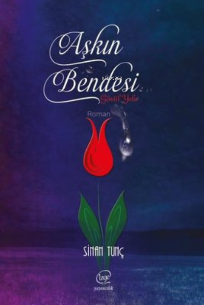  Aşkın Bendesi Gönül Yolu | Aşkın Bendesi Gönül Yolu | Sinan Tunç | Çizge Yayıncılık | 9786254442438 