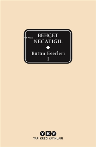 Bütün Eserleri 1 - Behçet Necatigil