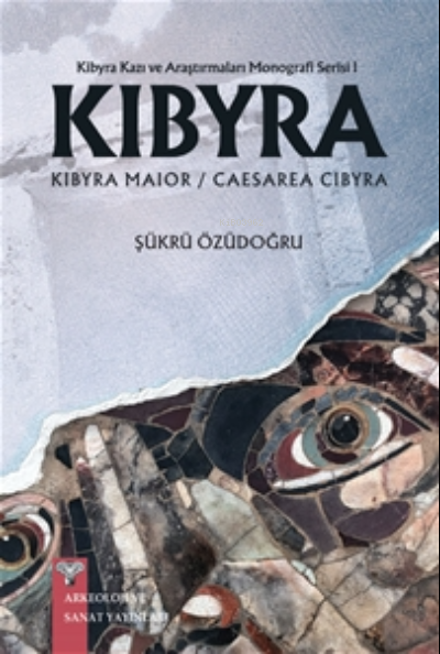Kibyra kazı ve Araştırmaları Monografi Serisi 1