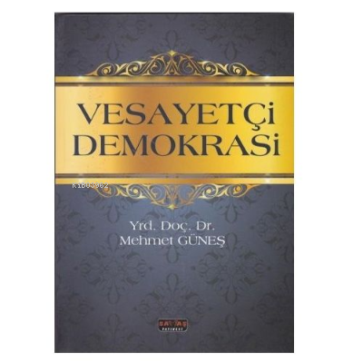  Vesayetçi Demokrasi Mehmet Güneş | Vesayetçi Demokrasi Mehmet Güneş | Mehmet Güneş | Savaş Yayınevi | 9786055343552 