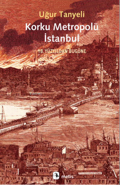 Korku Metropolü İstanbul;18 Yüzyıldan Bugüne