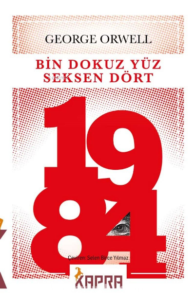  Bin Dokuz Yüz Seksen Dört 1984 | Bin Dokuz Yüz Seksen Dört 1984 | George Orwell | Kapra Yayıncılık | 9786257300117 