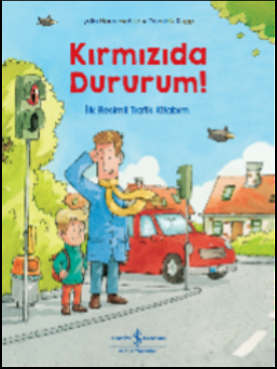 Kırmızıda Dururum! İlk Resimli Trafik Kitabım