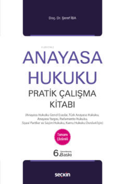  Anayasa Hukuku Pratik Çalışma Kitabı | Şeref İba | Seçkin Yayıncılık | 9789750280498 | 