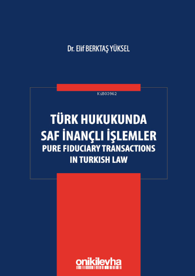 Türk Hukukunda Saf İnançlı İşlemler