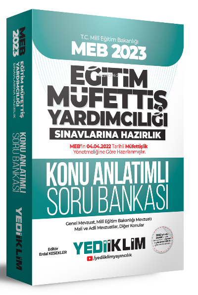  2023 MEB Eğitim Müfettiş Yardımcılığı Sınavlarına Hazırlık Konu Anlatımlı Soru Bankası | 2023 MEB Eğitim Müfettiş Yardımcılığı Sınavlarına Hazırlık Konu Anlatımlı Soru Bankası | Erdal Kesekler | Yediiklim Yayıncılık | 9786254312632 