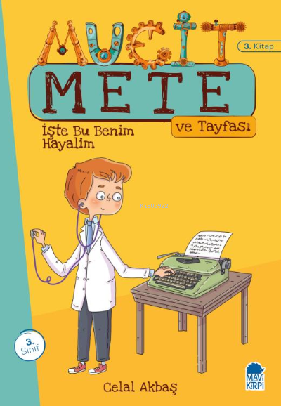 İşte Bu Benim Hayalim - Mucit Mete Ve Tayfası - 3. Sınıf Hikaye Seti (3. Kitap)