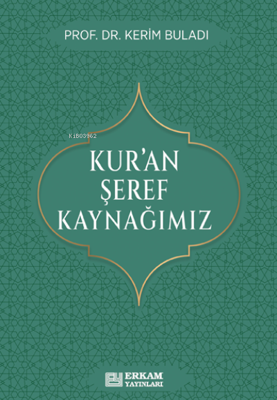 Kur’an Şeref Kaynağımız