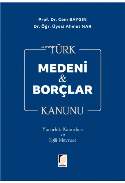  Türk Medeni &amp | Ahmet Nar | Cem Baygın | Adalet Yayınevi | 9786258209150 | 