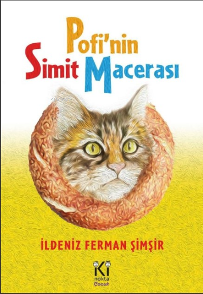  İldeniz Ferman Şimşir/ Pofinin Simit Macerası | İldeniz Ferman Şimşir/ Pofinin Simit Macerası | Kolektif | İki Nokta Kitabevi | 9786057164520 