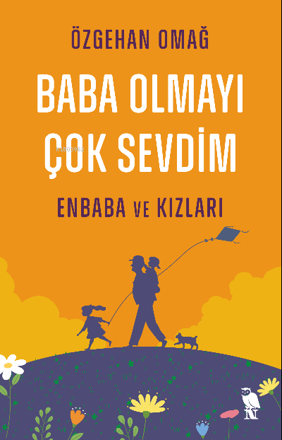 Baba Olmayı Çok Sevdim;Enbaba ve Kızları