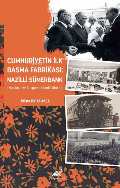 Cumhuriyetin İlk Basma Fabrikası: Nazilli Sümerbank (Kuruluşu ve Sosyoekonomik Yönleri
