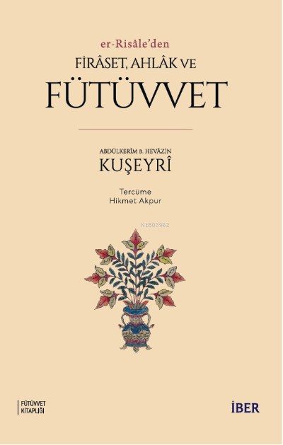 Er-Risâle’den Firâset, Ahlâk ve Fütüvvet