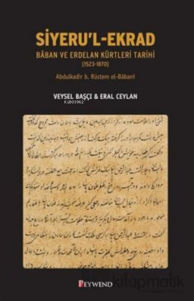 Siyeru'L Ekrad;Baban ve Erdelan Kürtleri Tarihi (1523-1870)