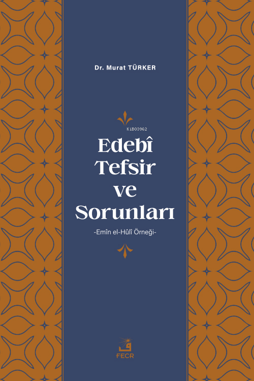  Edebî Tefsir ve Sorunları | Murat Türker | Fecr Yayınları | 9786256436527 | 
