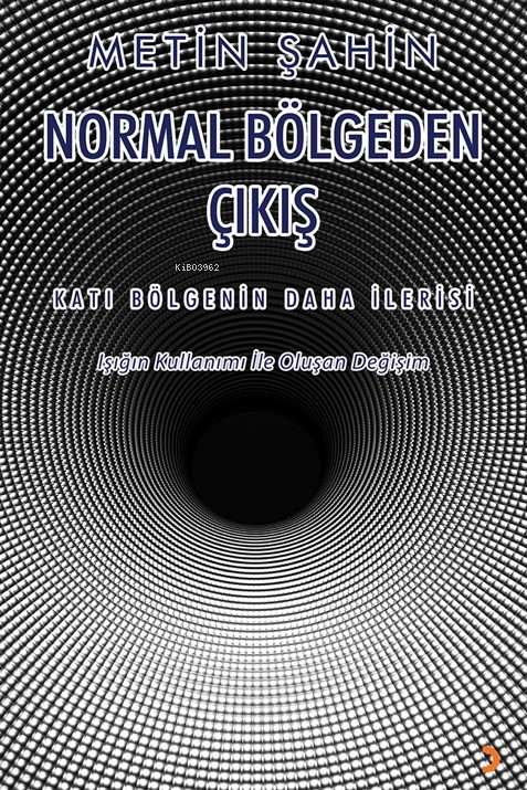 Normal Bölgeden Çıkış;Katı Bölgenin Daha İlerisi - Işığın Kullanımı ile Oluşan Değişim