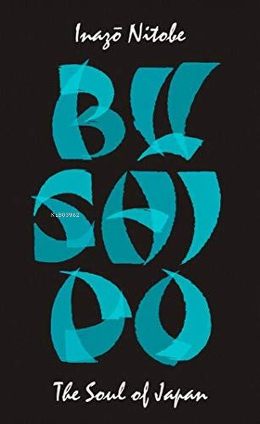  Bushido The Soul of Japan | Bushido The Soul of Japan | Inazo Nitobe | Penguin Classics | 9780241472439 