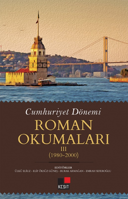 Cumhuriyet Dönemi Roman Okumaları III (1980-2000)