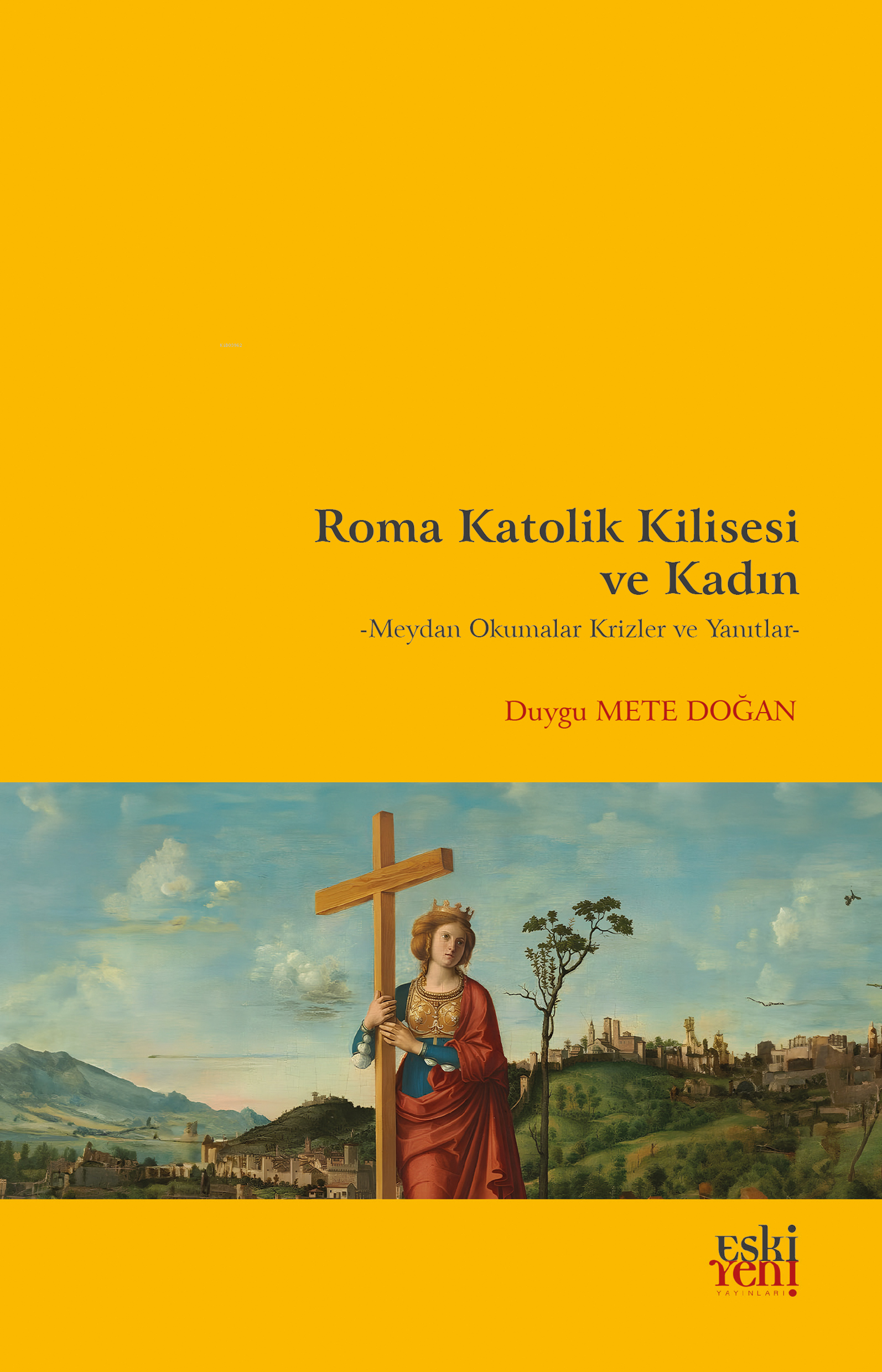 Roma Katolik Kilisesi Ve Kadın;Meydan Okumalar Krizler Ve Yanıtlar