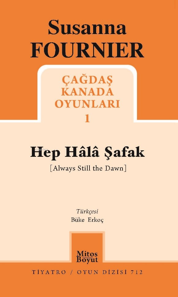 Hep Hâlâ Şafak ;Çağdaş Kanada Oyunları 1