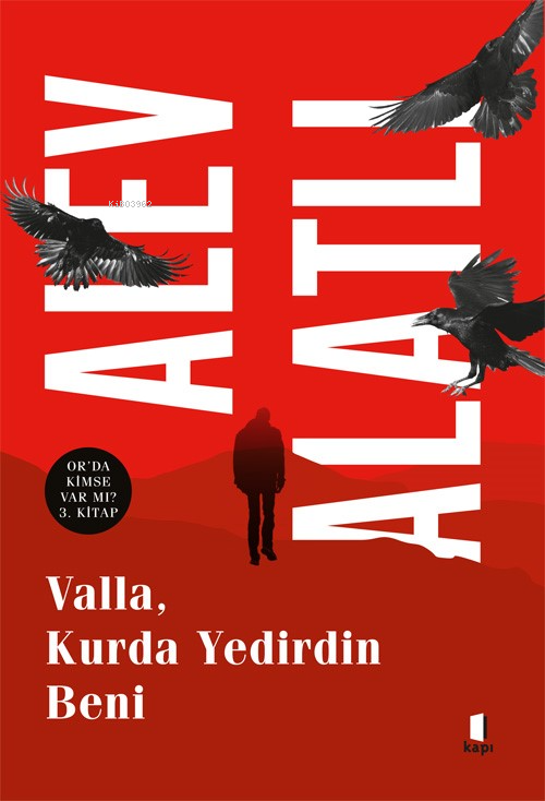 Valla, Kurda Yedirdin Beni;Orda Kimse Var Mı? 3. Kitap