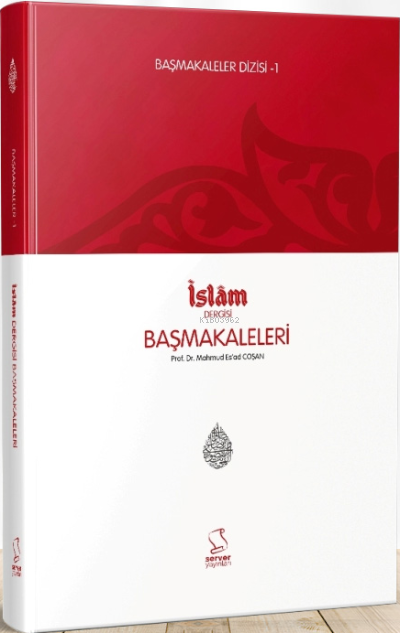 Başmakaleler-1 (İslam Dergisi Başmakaleleri)