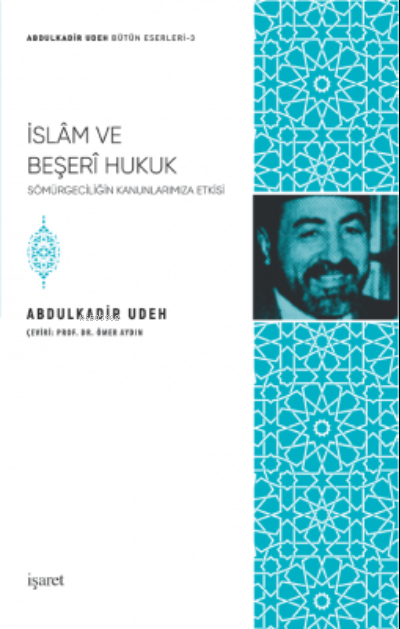 İslam ve Beşeri Hukuk;Sömürgeciliğin Kanunlarımıza Etkisi