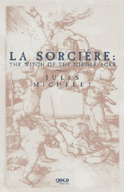 La Sorciere: The Witch of the Middle Ages