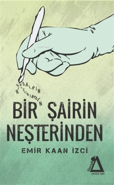  Bir Şairin Neşterinden | Bir Şairin Neşterinden | Ahmet Tenker | Emir Kaan İzci | Sisyphos Yayınları | 9786257075152 