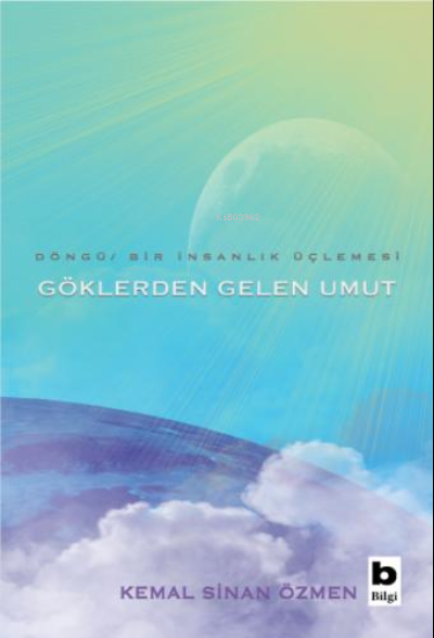 Göklerden Gelen Umut - Döngü - Bir İnsanlık Üçlemesi