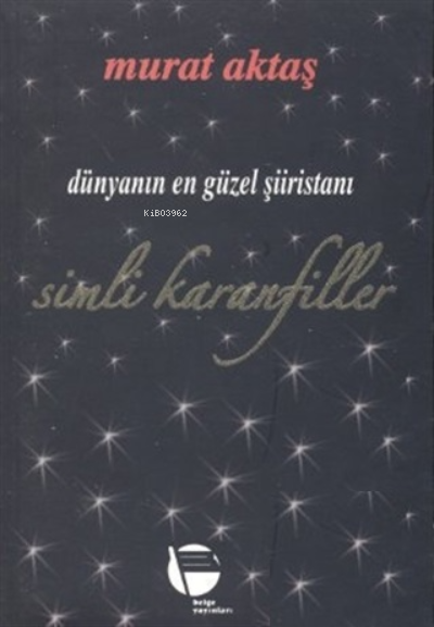  Simli Karanfiller | Murat Aktaş | Belge Yayınları | 9789753444217 | 