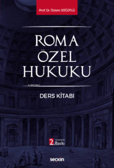  Roma Özel Hukuku – Ders Kitabı | Özlem Söğütlü | Seçkin Yayıncılık | 9789750270949 | 