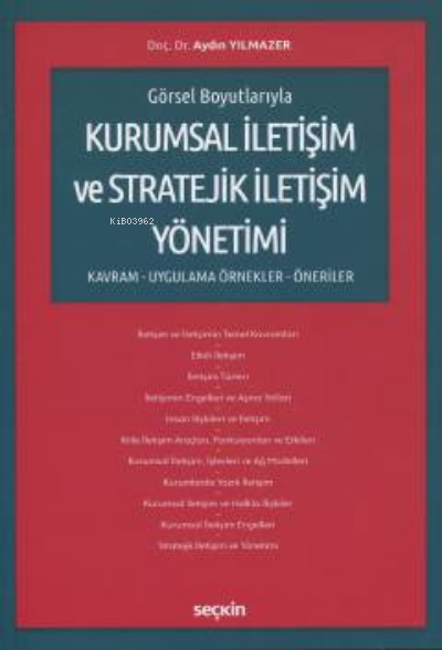  Kurumsal İletişim ve Stratejik İletişim Yönetimi | Kurumsal İletişim ve Stratejik İletişim Yönetimi | Aydın Yılmazer | Seçkin Yayıncılık | 9789750261541 