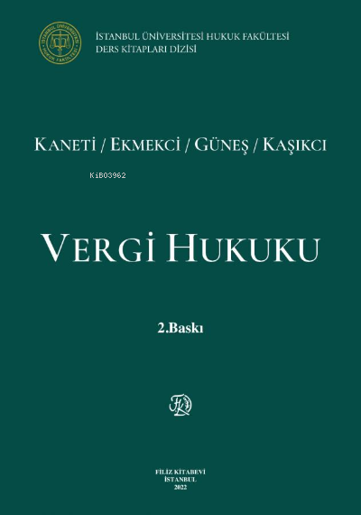  Vergi Hukuku kaneti ekmekci güneş kaşıkcı | Gülsen Güneş | Selim Kaneti | Esra Ekmekci | Mahmut Kaşıkcı | Filiz Kitabevi | 9789753687065 | 