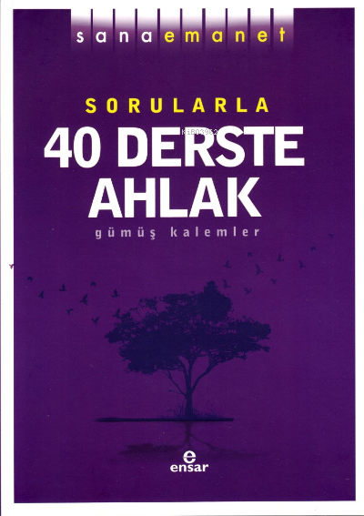 Sana Emanet - Sorularla 40 Derste Ahlak