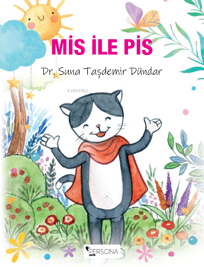  Mis ile Pis | Mis ile Pis | Suna Taşdemir Dündar | İbrahim Akkuş | Canan Topcu | Persona Kitap | 9786258333053 