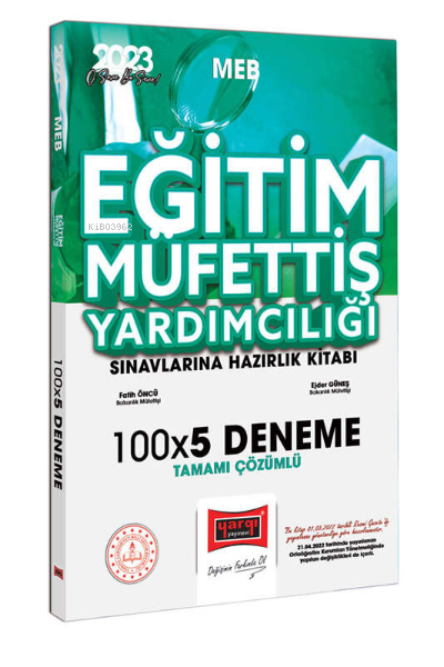  2023 MEB Eğitim Müfettiş Yardımcılığı Sınavlarına Hazırlık Tamamı Çözümlü 100x5 Deneme | 2023 MEB Eğitim Müfettiş Yardımcılığı Sınavlarına Hazırlık Tamamı Çözümlü 100x5 Deneme | Fatih Öncü | Yargı Yayınevi | 9786254215919 