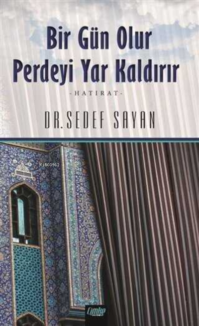  Bir Gün Olur Perdeyi Yar Kaldırır | Sedef Sayan | Çimke Yayınları | 9786258020304 | 