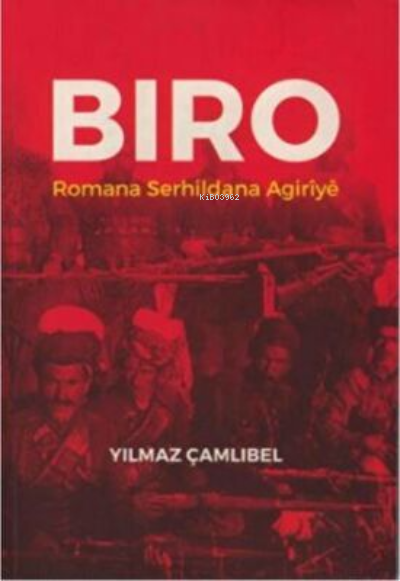  Biro Romana Serhildana Agirîyê | Biro Romana Serhildana Agirîyê | Yılmaz Çamlıbel | Nubihar Yayınları | 9786055053680 