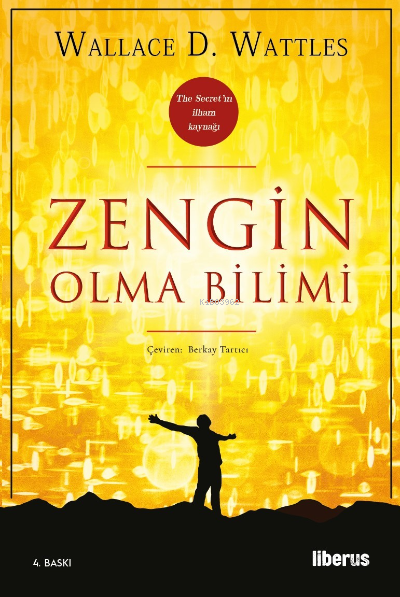  Zengin Olma Bilimi | Wallace D Wattles | Berkay Tartıcı | Liberus Yayınları | 9786256982475 | 