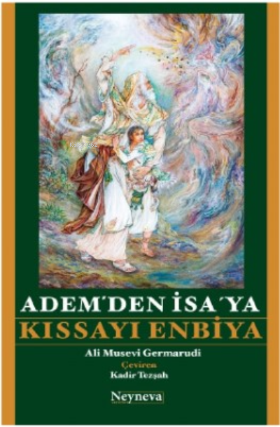  Ademden İsa ya Kıssayı Enbiya | Seyyid Ali Musevi Germarudi | Kalender Yayınevi | 9786057091611 | 
