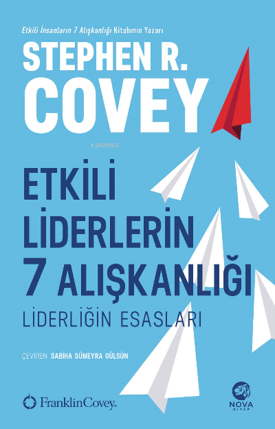 Etkili Liderlerin 7 Alışkanlığı: Liderliğin Esasları