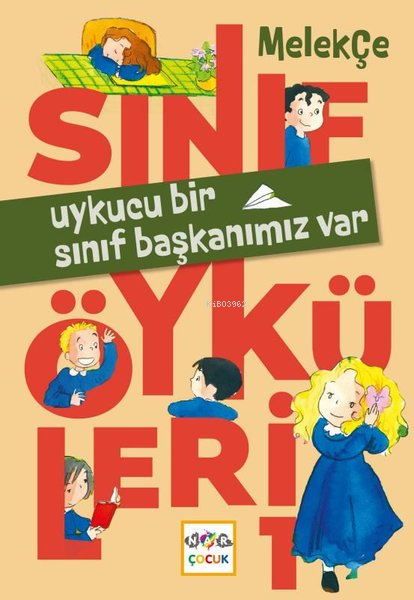 Uykucu Bir Sınıf Başkanımız Var - Sınıf Öyküleri