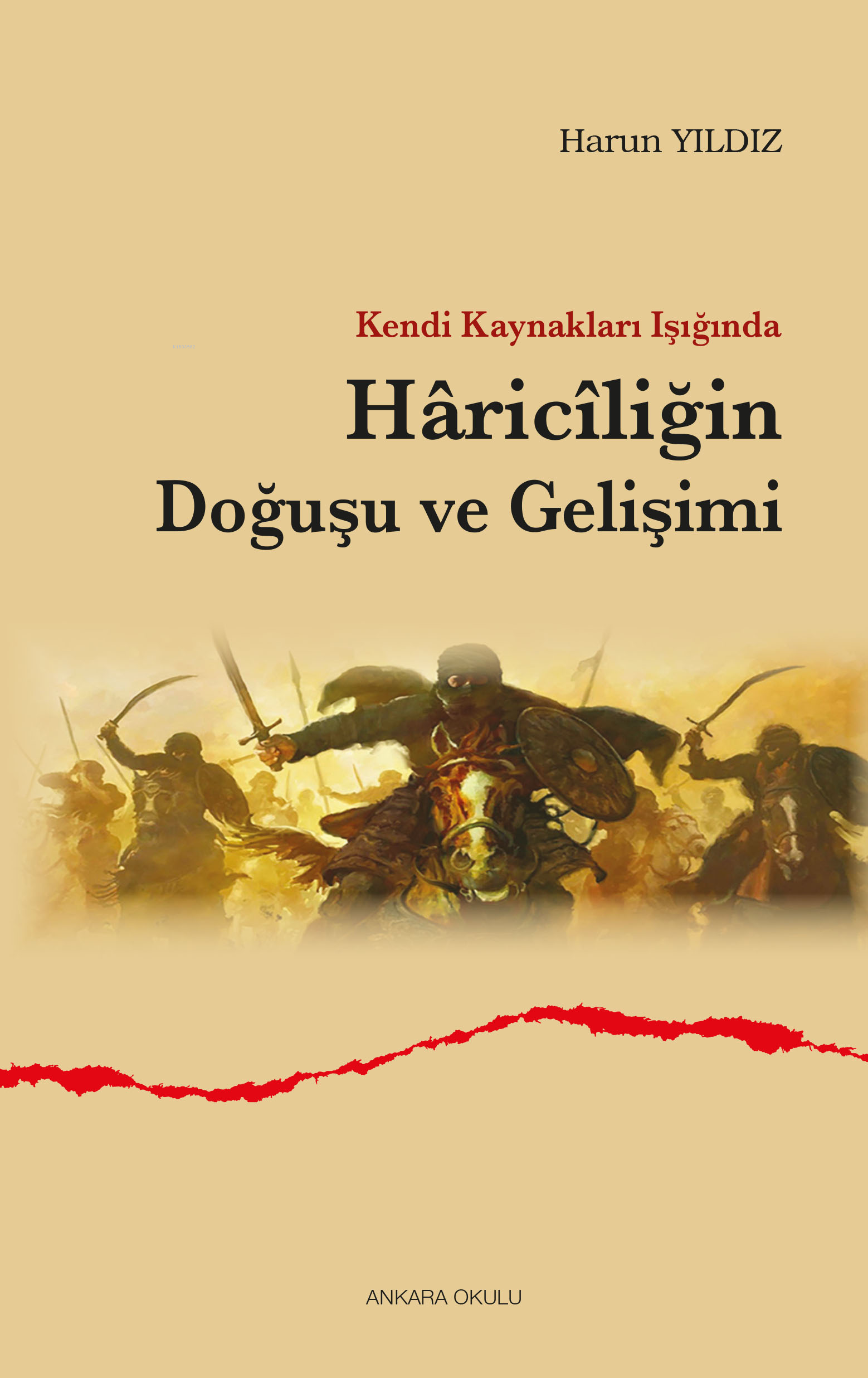 Kendi Kaynakları Işığında Hâricîliğin Doğuşu ve Gelişimi