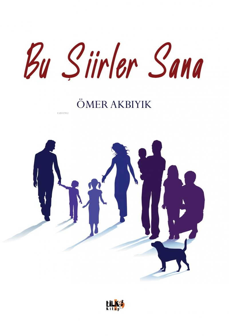  Bu Şiirler Sana | Ömer Akbıyık | Sinan Kocaman | Aslıhan Ekşioğlu | Aslıhan Ekşioğlu | Tilki Kitap | 9786256831094 | 